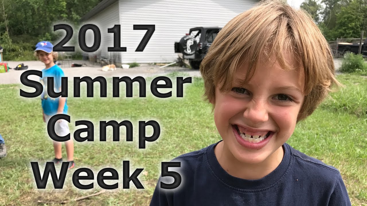 2017 Summer Camp Week 5 - YouTube