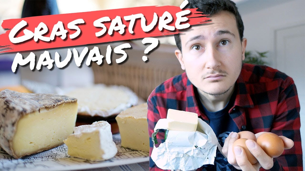 GRAISSES SATURÉES : VRAIMENT MAUVAISES pour la SANTÉ ?