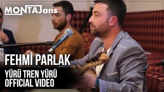 Fehmi Parlak - Yürü Tren Yürü (Akustik Performans) Resimi