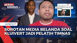 [FULL] Cerita WNI soal Sorotan Media Belanda ke Kluivert Usai Ditunjuk Jadi Pelatih Timnas | STY OUT