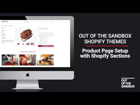 Out of the Sandbox - Product Page Setup with Shopify Sections