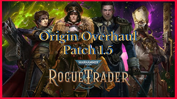 Rogue Trader Patch 1.5 Origin Overhaul