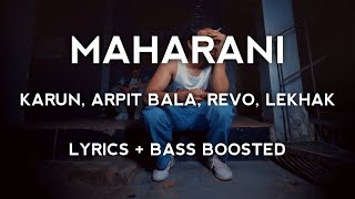 Karun - MAHARANI ft. Arpit Bala, ReVo, Lekhak || LYRICS   BASS BOOSTED ||