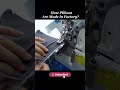 How Pillows Are Made In Factory
