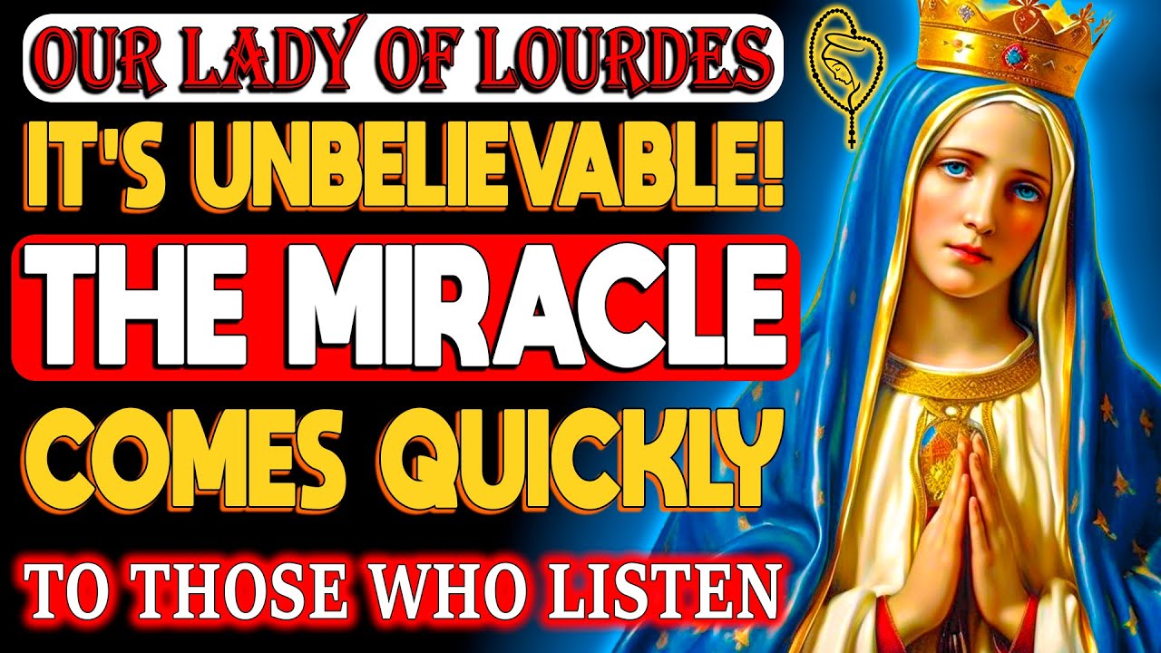 PRAYER TO OUR LADY OF LOURDES TO RECEIVE AN URGENT AND IMMEDIATE