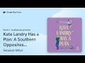 Kate Landry Has a Plan: A Southern Opposites… by Rebekah Millet · Audiobook preview