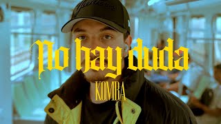 Komba - No Hay Duda (Video Oficial)