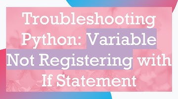 Troubleshooting Python: Variable Not Registering with If Statement