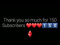 thank you so much for 150 sub ❤❤❤