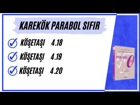 PARABOL ( 4.18 - 4.20 ) ( KAREKÖK PARABOL SIFIR )