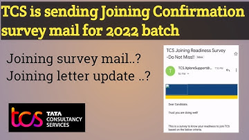 TCS is sending joining confirmation survey mail for 2022 batch #tcs #joiningletterupdate