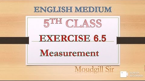 CLASS 5th SUBJECT MATH EX 6.5 MEASUREMENT (English Medium )