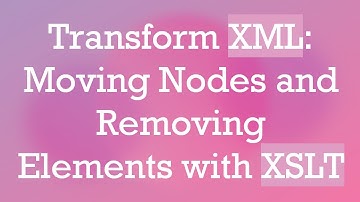 Transform XML: Moving Nodes and Removing Elements with XSLT