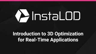 InstaLOD @ FMX 2021: Introduction to 3D Optimization for Real-time Applications
