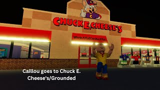 Caillou Goes To Chuck E. Cheesesgrounded Big Time
