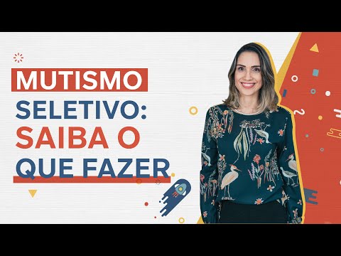 Vídeo: Mutismo Seletivo (seletivo) Ou Me Devolva Minha Voz