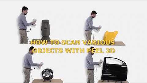 peel 3d™ | How to scan various objects