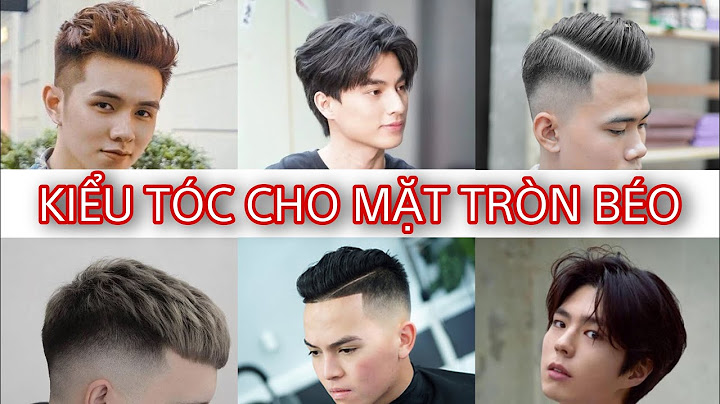 Mặt tròn trán cao nên để kiểu tóc nào nam