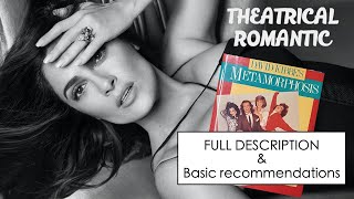 YOU are THEATRICAL ROMANTIC if you have...