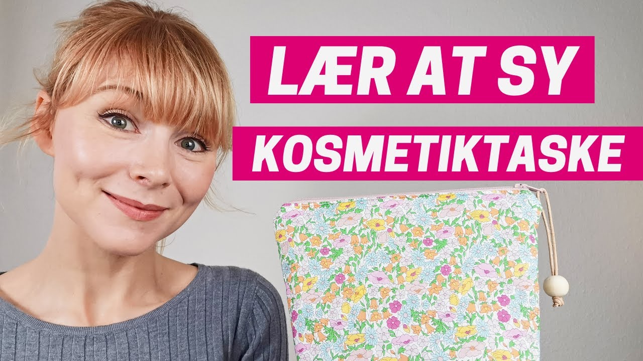 impressionisme Precipice Vie 💅Lær At Sy Kosmetiktaske i Libertystof | Trin For Trin | Videotutorial +  GRATIS opskrift! - YouTube