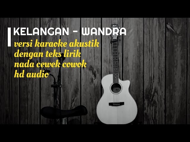 KELANGAN - Versi Karaoke Gitar Akustik - No Vocal Nada Cewek Cowok - Teks Lirik class=