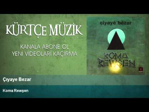 Koma Rewşen - Çıyaye Bezar