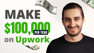 How to make $100,000 on Upwork with no experience