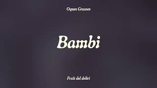 OQUES GRASSES - BAMBI