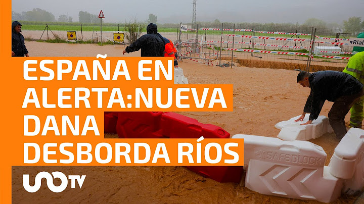 España en alerta por nueva Dana: causa evacuaciones y desbordamientos