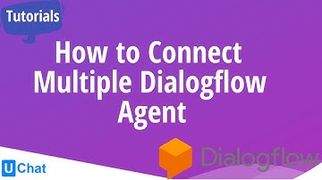 How to connect Multiple Dialogflow Agent
