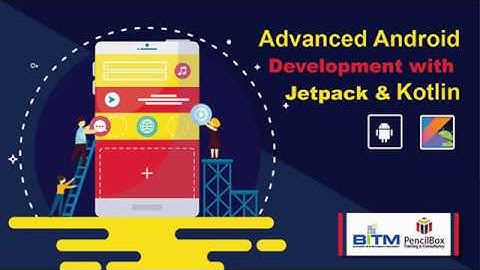 Advanced Android App Development with Jetpack & Kotlin