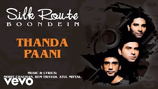 Video thumbnail of "Thanda Paani - Silk Route | Official Hindi Pop Song"