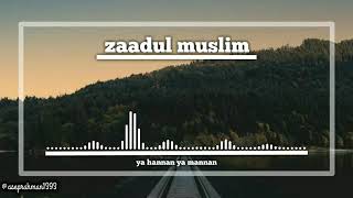 Zaadul Muslim - Ya Hannan Ya Mannan (voc Iwan)