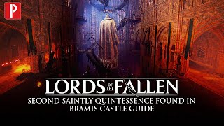 Lords of the Fallen - Bramis Castle's Second Saintly Quintessence Guide