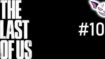 Last of Us - Part 10 - Let