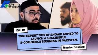 Two expert tips by Shoaib Ahmed to launch a successful E-commerce business in Pakistan. 🛍️💼