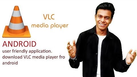 VLC Media Player For Android Phone