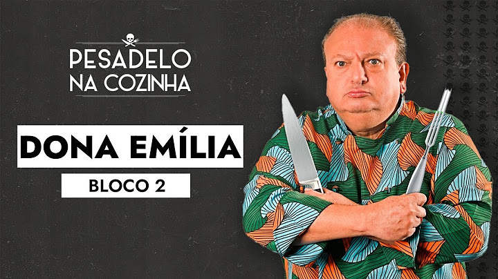 Dona Emília  - BLOCO 2 | Pesadelo Na Cozinha - Episódio Completo