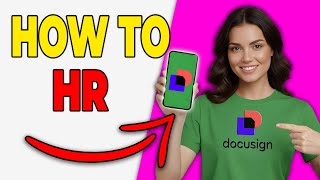 How To Create HR Documents In DocuSign [Fast Tutorial 2026]