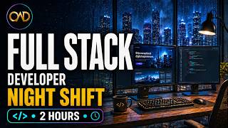 Full Stack Developer Night Shift — 2 Hours of Deep Focus Coding Music