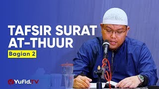 Ceramah Agama: Tafsir Surat At Thuur (Bagian 2) - Ustadz Dr. Firanda Andirja, M.A.