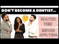 DO NOT BECOME A DENTIST IF... 3 REASONS BY 3 DENTISTS