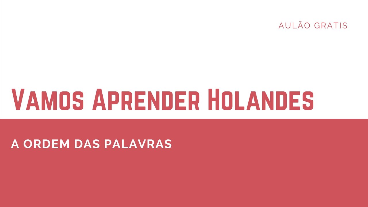 Aulão de holandês - AO VIVO - A ordem das palavras