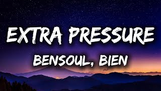 Bensoul x Bien - Extra Pressure (Lyrics)