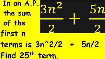 In an A.P. the sum  of thefirst n terms is 3n^2/2  +  5n/2  Find 25th term.