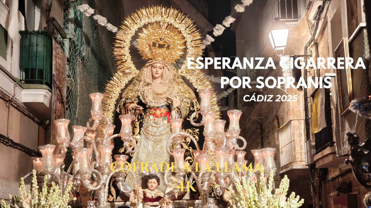 [4K] ESPECTACULAR! LA ESPERANZA CIGARRERA POR SOPRANIS|EXTRAORDINARIA ESPERANZA CIGARRERA CÁDIZ 2025