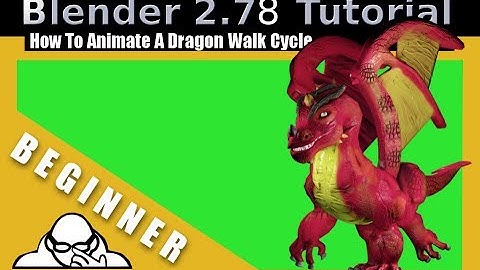 How To Animate A Dragon Walk Cycle In Blender 2.78 c