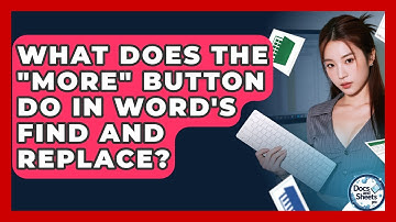 What Does The "More" Button Do In Word
