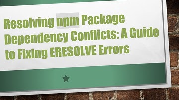 Resolving npm Package Dependency Conflicts: A Guide to Fixing ERESOLVE Errors