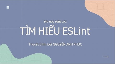 Giới thiệu và demo công cụ kiểm thử ESLint - SV- NGUYỄN ANH PHÚC